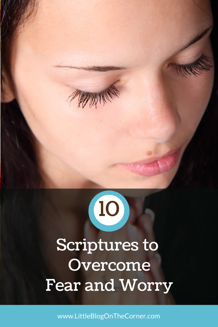 10 Scriptures to Help Alleviate Fear and Worry